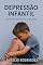 Livro Depressão Infantil: Como reconhecer e ajudar (Além da escuridão Livro 1)