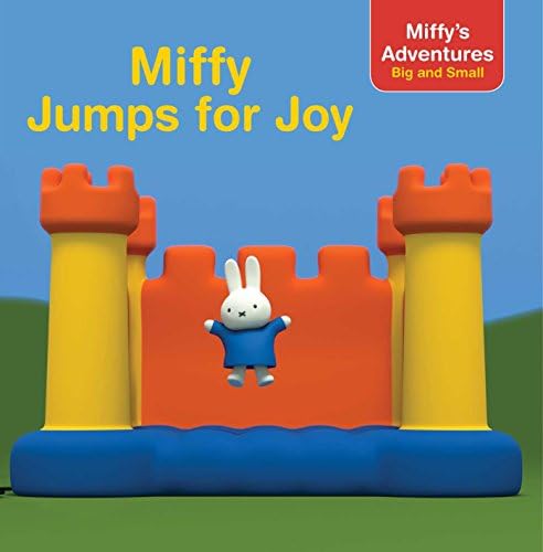 Miffy Jumps for Joy (Miffy's Adventures Big and Small)