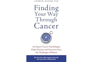 Finding Your Way through Cancer: An Expert Cancer Psychologist Helps Patients and Survivors Face the Challenges of Illness