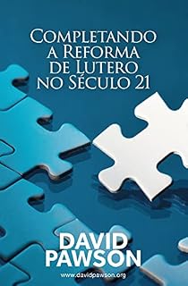 Livro COMPLETANDO A REFORMA DE LUTERO NOSECULO 21