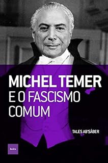 Livro Michel Temer e o fascismo comum