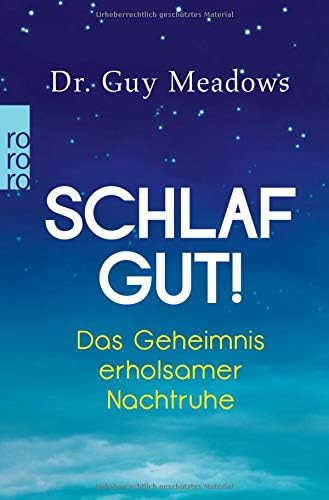 Schlaf gut!: Das Geheimnis erholsamer Nachtruhe