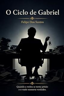 Livro O Ciclo de Gabriel: Quando a rotina se torna prisão e o vazio sussurra verdades