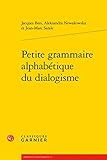 Petite Grammaire Alphabetique Du Dialogisme (Domaines Linguistiques) (French Edition) by 