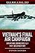 Vietnam's Final Air Campaign: Operation Linebacker I & II, May-December 1972 (Cold War 1945-1991) by Stephen Emerson