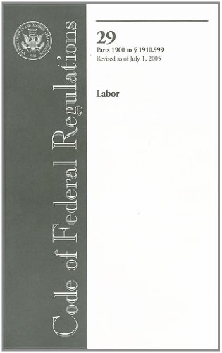 Code of Federal Regulations, Title 29, Labor, Pt. 1900-1910.999, Revised as of July 1, 2005