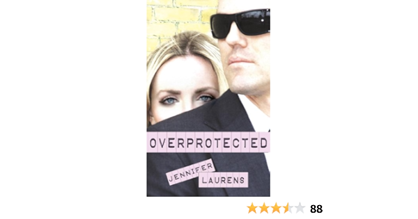 Amazon Com Overprotected Ebook Laurens Jennifer Kindle Store