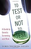 To Test or Not To Test: A Guide to Genetic Screening and Risk by 