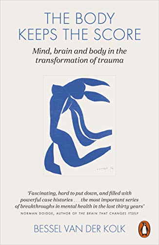 #73 — The Body Keeps the Score: Mind, Brain and Body in the Transf...
