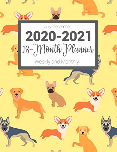 July-December 2020-2021 18-Month Planner: Dog Pattern Monthly and Weekly 18 Month Academic Agenda