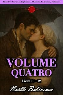 Livro Série A Regency Affair: A História de Amelia, Volume 4: Livros 10-12, Uma coleção de romances curtos, sensuais e ambientados na Regência, sobre o desejo ... Um Caso na Regência: A História de Amelia)