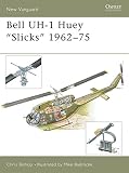 New Vanguard 87: Bell UH-1 Huey 'Slicks' 1962-75 by Chris Bishop, Mike Badrocke