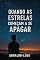 Livro Quando as estrelas começam a se apagar