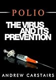 Polio: The Virus and Its Prevention