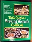 Betty Crocker's Working Woman's Cookbook by 