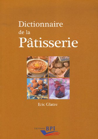 Dictionnaire de la pâtisserie