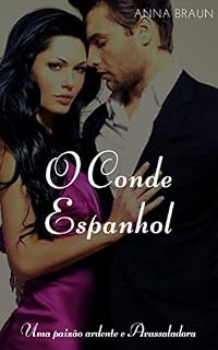 Livro O CONDE ESPANHOL : UMA PAIXÃO ARDENTE E AVASSALADORA