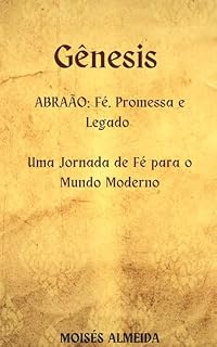 Livro GÊNESIS - ABRAÃO: Fé, Promessa e Legado!