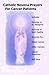 Catholic Novena Prayers For Cancer Patients: Learn About Cancer Novenas, Cancer Prevention Novenas, by Catholic Novenas