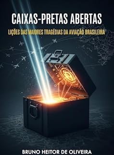Livro Caixas-Pretas Abertas: Lições Das Maiores Tragédias da Aviação Brasileira (Caixa-Pretas Abertas)