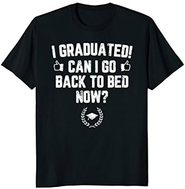 I Graduated Can I Go Back To Bed Now - TreOri Co.I Graduated Can I Go Back To Bed Now? Grad Gift For Her Him T-ShirtOEKO-TEX STANDARD 100