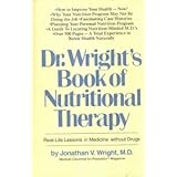 Dr. Wright's Book of Nutritional Therapy: Real-Life Lessons in Medicine Without Drugs