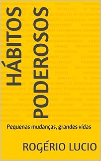 Livro Hábitos Poderosos : Pequenas mudanças, grandes vidas