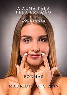 Livro A ALMA FALA PELA EMOÇÃO: COLETÂNEA