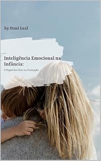 Livro Inteligência Emocional na Infância: : O Papel dos Pais na Formação
