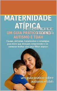 Livro MATERNIDADE ATIPICA : um guia pratico sobre autismo e tdah