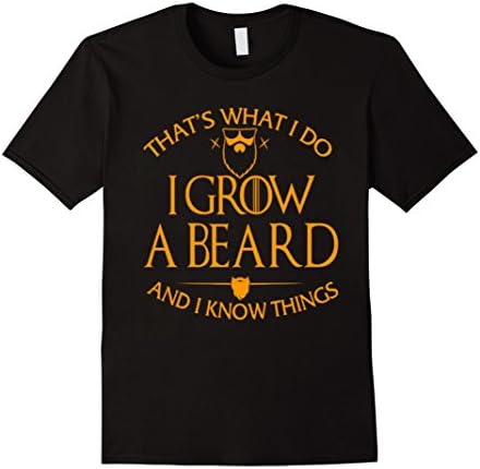 Men's That's What I Do I Grow A Beard And I Know Things T-shirt Large Black