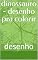 Livro dinossauro - desenho pra colorir: desenho