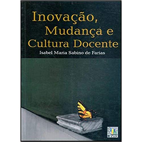 Inovação, Mudança e Cultura Docente
