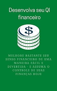 Livro Desenvolva seu QI financeiro: Melhore bastante seu senso financeiro de uma maneira fácil e divertida - e assuma o controle de suas finanças hoje
