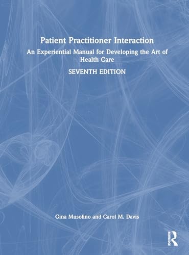 Patient Practitioner Interaction: An Experiential Manual for