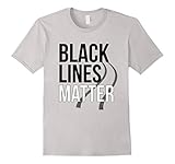 Making Black Lines Matter - Funny Car Guy T-shirt
