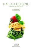 Italian Cuisine: Signature Recipes Italian Cuisine: Signature Recipes