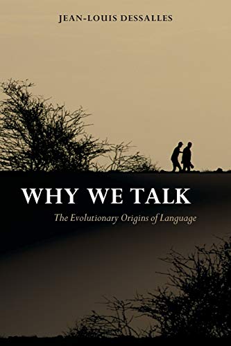 Why We Talk: The Evolutionary Origins of Language (Oxford Studies in the Evolution of Language) cover