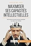 Maximiser ses capacités intellectuelles: Techniques et astuces pour exploiter au mieux son mental ( by Maïlys Charlier, 50Minutes