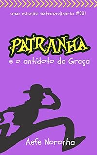 Livro Patranha e o antídoto da Graça (Uma missão extraordinária)