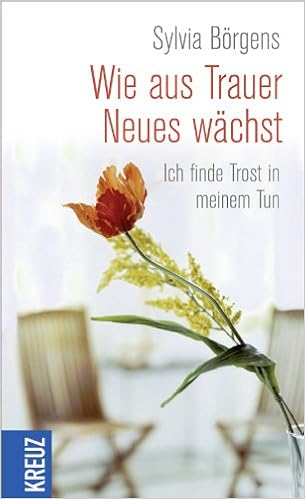 Wie Aus Trauer Neues Wachst Ich Finde Trost In Meinem Tun Amazon De Borgens Sylvia Busch Hubertus Bucher