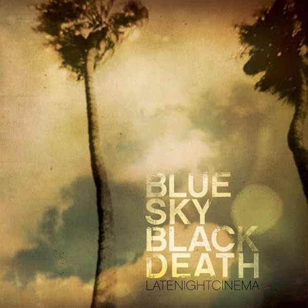 Blue Sky Black Death - Late Night Cinema - Amazon.com Music