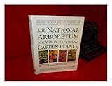 The National Arboretum Book of Outstanding Garden Plants: The Authoritative Guide to Selecting and Growing the Most Beautiful, Durable, and Carefree by 