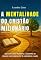 Livro A mentalidade do Cristão milionário : Riqueza com fé, sabedoria e ação