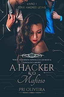 Livro A Hacker e o Mafioso: Livro 1 Série Amores Letais