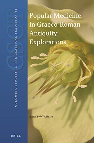 Popular Medicine in Graeco-roman Antiquity: Explorations (Columbia Studies in the Classical Tradition)