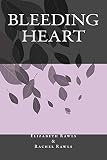 Bleeding Heart by Elizabeth Rawls, Rachel Rawls
