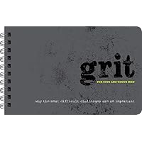 Grit - for Boys: Why The Most Difficult Challenges are so Important