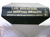 Law, Behavior, and Mental Health : Policy and Practice, Smith, Steven R. and Meyer, Robert G., 0814778577