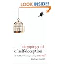 Stepping Out of Self-Deception: The Buddha's Liberating Teaching of No-Self